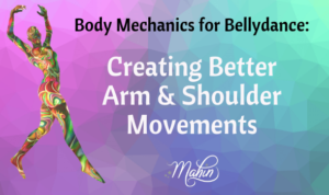 Tip For Better Bellydance Shoulders & Arms