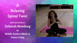 A Relaxing Spinal Twist with Special Guest Deborah Newburg