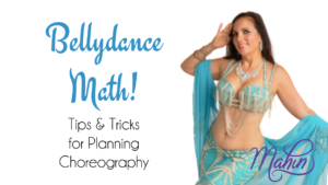Bellydance Math! Tips & Tricks for Planning Choreography