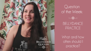 Bellydance Practice: What & How Often Should You Practice?