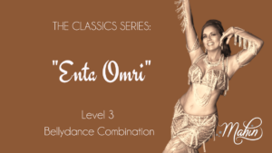 Bellydance Classics: "Enta Omri" Level 3 Combination