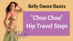"Choo Choo" Hips Travelling Steps for Beginner Belly Dancers
