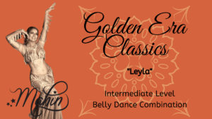 Golden Era Belly Dance Classics: "Leyla" Intermediate Level Combo