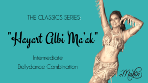 Intermediate Belly Dance Combo to "Hayart Albi Ma'ak"